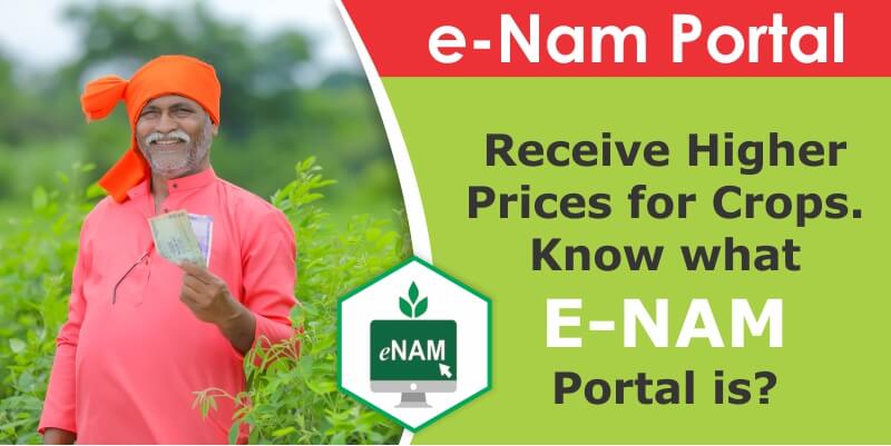 E-NAM Portal: Receive a Higher Price For Your Crop