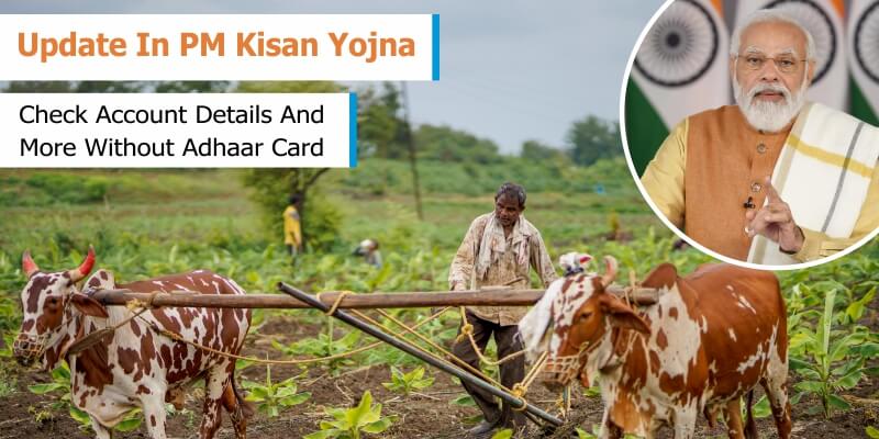 Update In PM Kisan Yojna: Check Account Details And More Without Adhaar Card