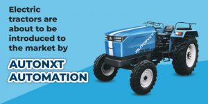 Electric tractors are about to be introduced to the market by AutoNxt Automation