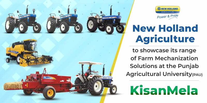 New Holland Agriculture to showcase its range of Farm Mechanization Solutions at the Punjab Agricultural University (PAU) Kisan Mela