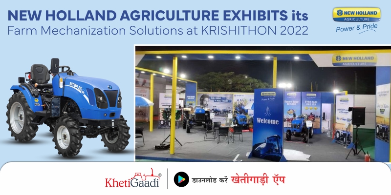 New Holland Agriculture exhibits its Farm Mechanization Solutions at KRISHITHON 2022