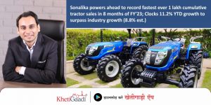 Sonalika powers ahead to record fastest ever 1 lakh cumulative tractor sales in 8 months of FY’23; Clocks 11.2% YTD growth to surpass industry growth (8.8% est.)