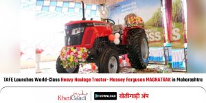 TAFE Launches World-Class Heavy Haulage Tractor- Massey Ferguson MAGNATRAK in Maharashtra
