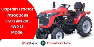 Captain Tractor introduces the latest CAPTAIN 280 4WD LS Model: A Game-Changer for Farmers