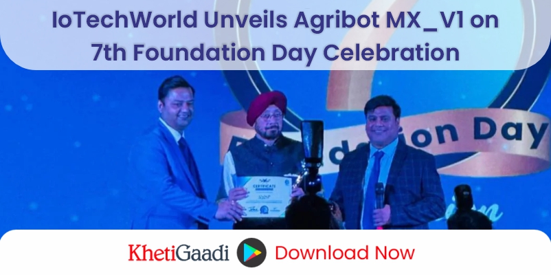 IoTechWorld Unveils Agribot MX_V1 on 7th Foundation Day Celebration
