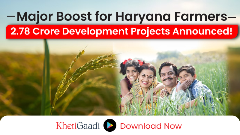 Haryana farmers to get infrastructure development projects worth ₹2.78 crore