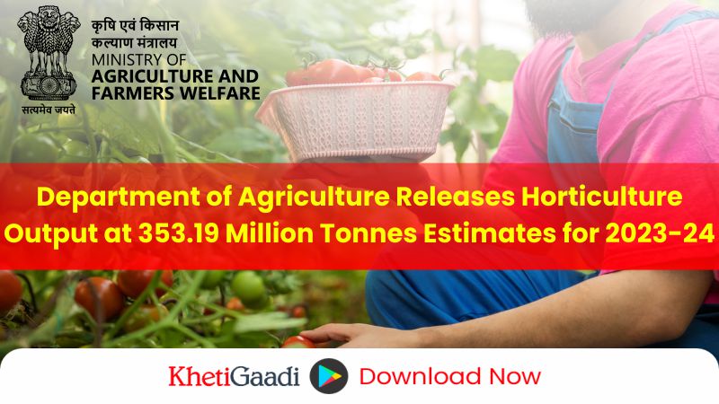 Department of Agriculture Releases Third Advance Estimates for Horticultural Crops 