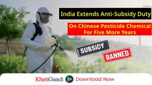 India Extends Anti-Subsidy Duty on Chinese Pesticide Chemical for Five More Years 