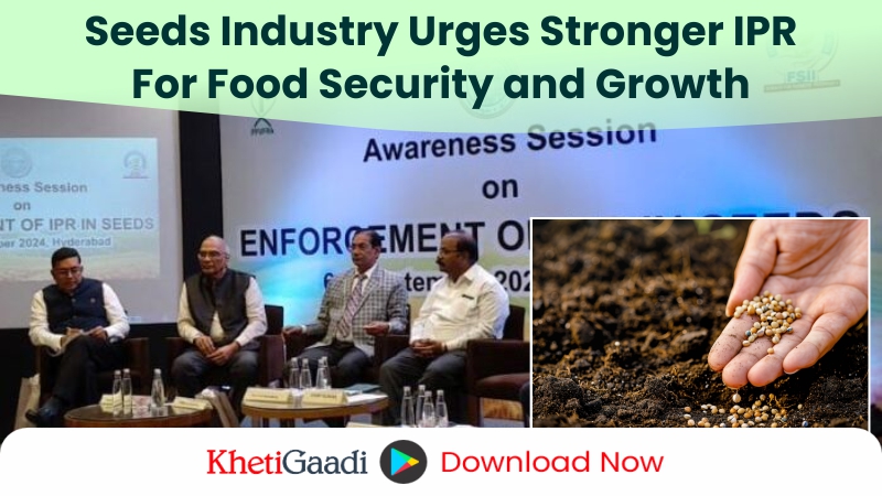 Seeds Industry Pushes for Strong IPR Enforcement to Ensure Food Security 