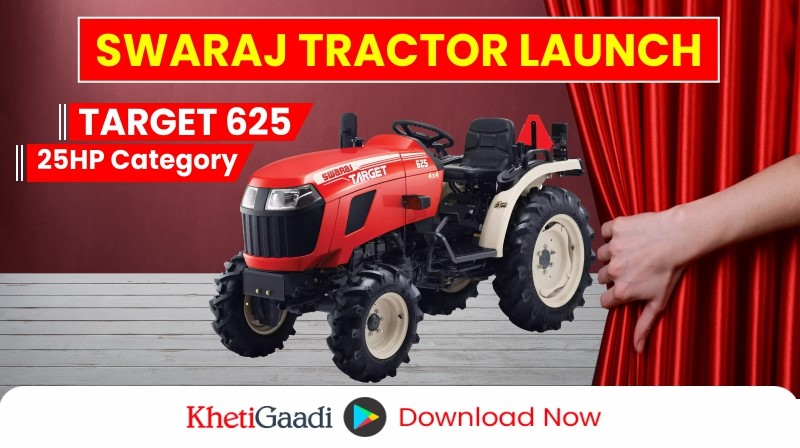 Swaraj Tractors Broadens Its Offerings with the Launch of TARGET 625 in the 25HP Category