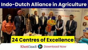 India – Netherlands Partnership to Establish 24 Centres of Excellence in Agriculture 