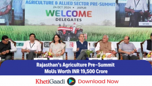 Rajasthan Boosts Agri-Investment with MoUs Worth INR 19,500 Crore at ‘Rising Rajasthan’ Agriculture Pre-Summit 