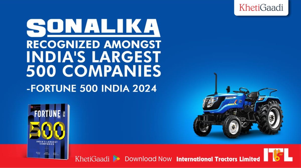 Sonalika Makes a Stellar Debut in the ‘Fortune 500 India’ 2024 to rank among the nation’s largest companies