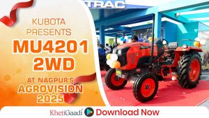Kubota Presents MU4201 2WD at Nagpur’s AgroVision 2025