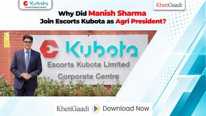 Why Did Manish Sharma Join Escorts Kubota as Agri President?
