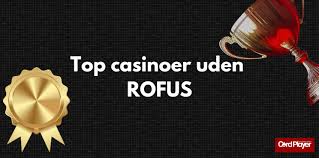 Oplev spændingen ved rofus casino uden ROFUS 1322887802